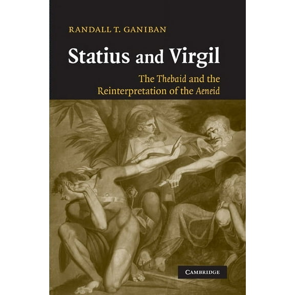 Statius and Virgil: The Thebaid and the Reinterpretation of the Aeneid, (Paperback)