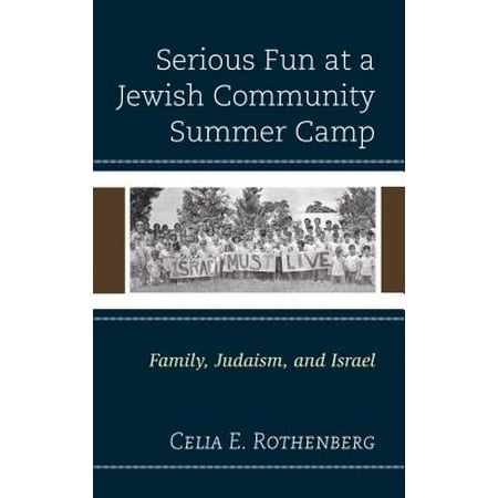 Serious Fun at a Jewish Community Summer Camp -