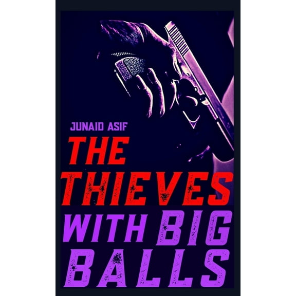The Thieves With Big Balls (Paperback)