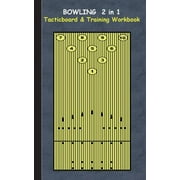 Bowling 2 in 1 Tacticboard and Training Workbook: Tactics/strategies/drills for trainer/coaches, (Paperback) by Theo Von Taane