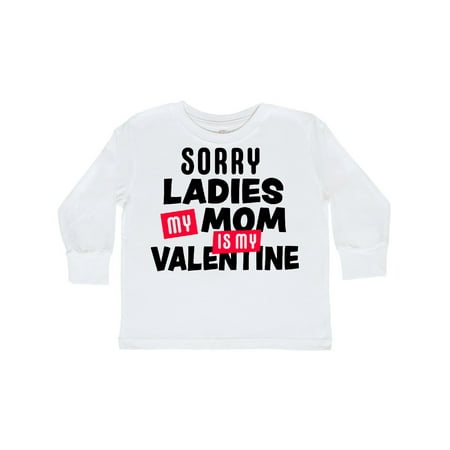 

Inktastic Sorry Ladies My Mom is My Valentine Gift Toddler Boy Girl Long Sleeve T-Shirt