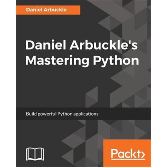 Pre-Owned Daniel Arbuckle's Mastering Python: Build powerful Python applications, (Paperback)