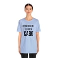thumbnail image 3 of I'll Be in Cabo Tee, Unisex Matching T-Shirt, Mexico Tee, Girls Trip Top, 3 of 4