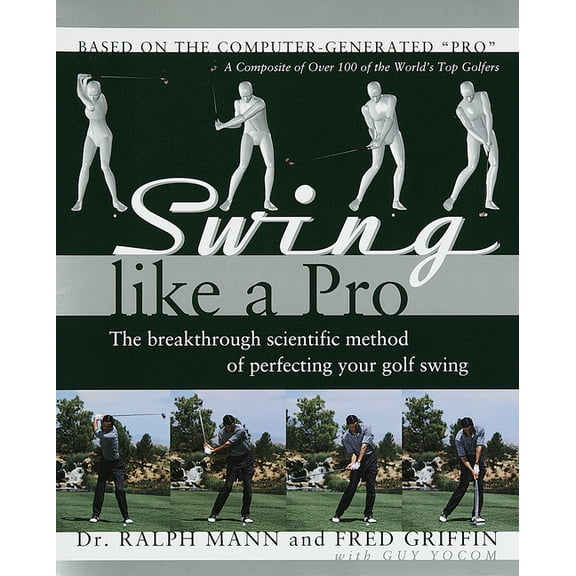 Swing Like a Pro: The Breakthrough Scientific Method of Perfecting Your Golf Swing, (Paperback)