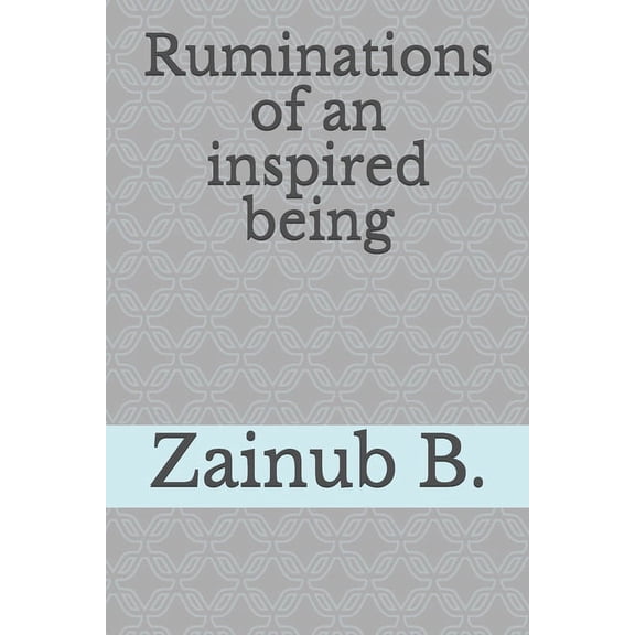 Ruminations of an Inspired Being (Paperback)