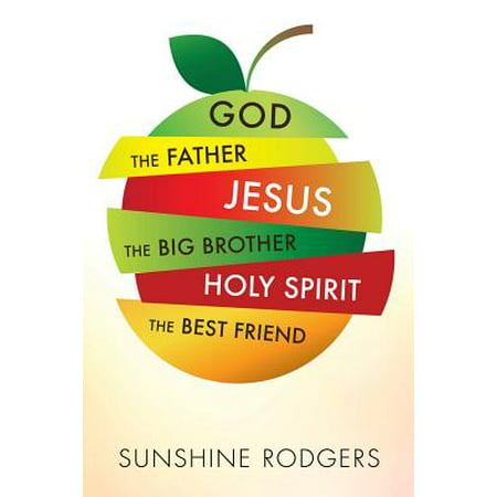 God the Father Jesus the Big Brother Holy Spirit the Best (Big Brother Best Friend Forever)