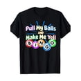 thumbnail image 2 of Camiseta gráfica de bingo "Pull My Balls and Make Me Yell" para hombre: algodón cómodo, cuello redondo informal, ideal para divertirse de primavera a otoño., 2 of 6