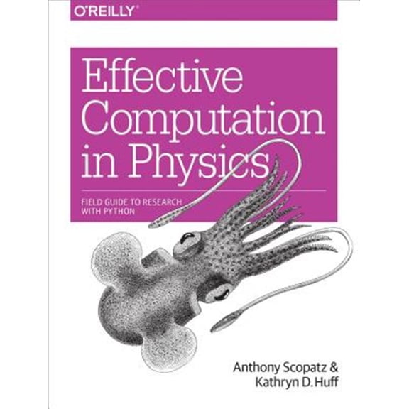 Pre-Owned Effective Computation in Physics: Field Guide to Research with Python Paperback