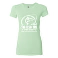 thumbnail image 2 of Wild Bobby, To Fish Or Not To Fish What A Stupid Question, Fishing, Women Slim Fit Junior Tee, Mint, X-Large, 2 of 4