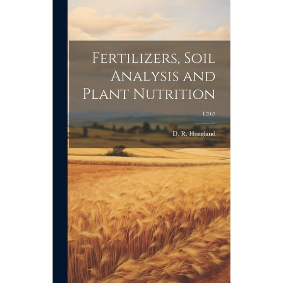 Fertilizers, Soil Analysis and Plant Nutrition; C367, (Hardcover)