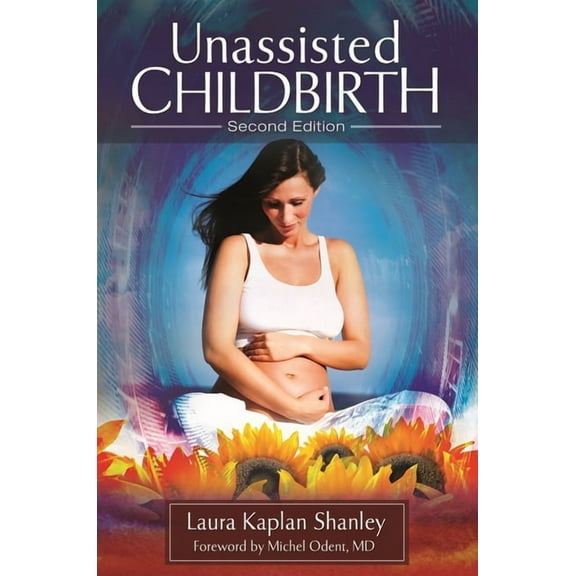 Unassisted Childbirth, (Hardcover)