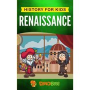 History for Kids: Renaissance: History for kids: A Captivating Guide to a Remarkable Period in European History (Paperback)