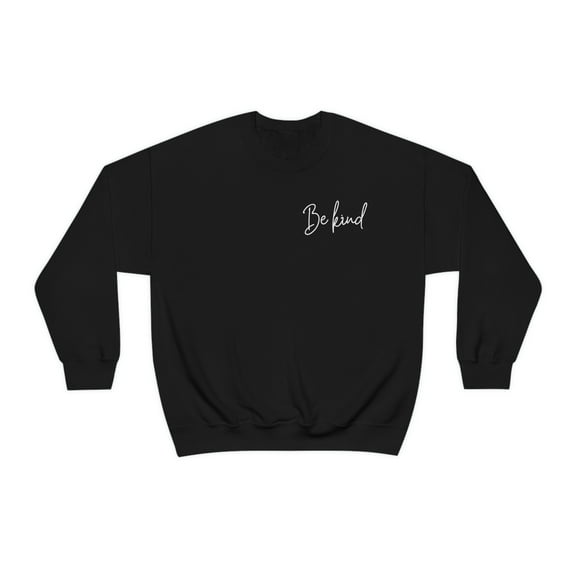 Double sided Be Kind Crewneck Sweatshirt