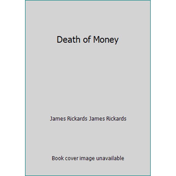 Pre-Owned Death of Money (Paperback) 0670923702 9780670923700