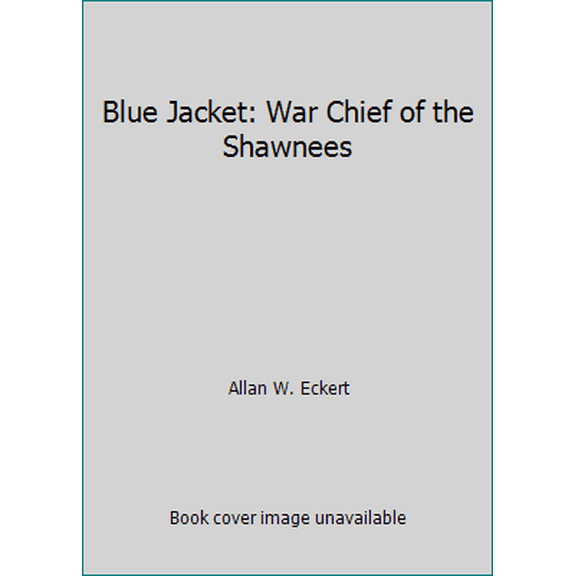 Pre-Owned Blue Jacket: War Chief of the Shawnees (Paperback) 0913428361 9780913428368