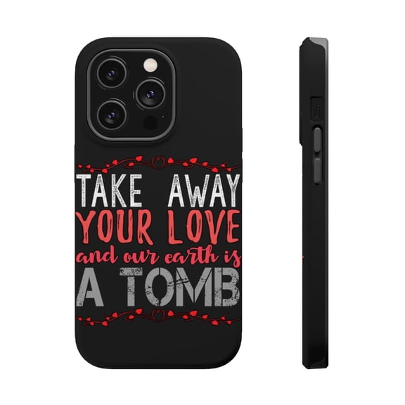 DistinctInk Tough Case for Apple iPhone 15 PRO (6.1" Screen), Compatible with MagSafe Charging - Without Your Love Earth Is Tomb