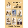 thumbnail image 1 of Pre-Owned The Story of Mankind, Original Edition (Yesterday's Classics) (Paperback) 1599152118 9781599152110, 1 of 1