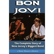 Bon Jovi: The Complete Story of New Jersey's Biggest Band (Paperback)