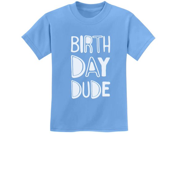 Tstars Boys Unisex Birthday Dude Birthday Gift for Boys Gift for Birthday Boy B Day Party Birthday Party B Day Youth Kids T Shirt
