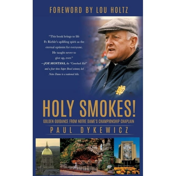 Holy Smokes!: Golden Guidance from Notre Dame's Championship Chaplain, (Hardcover)