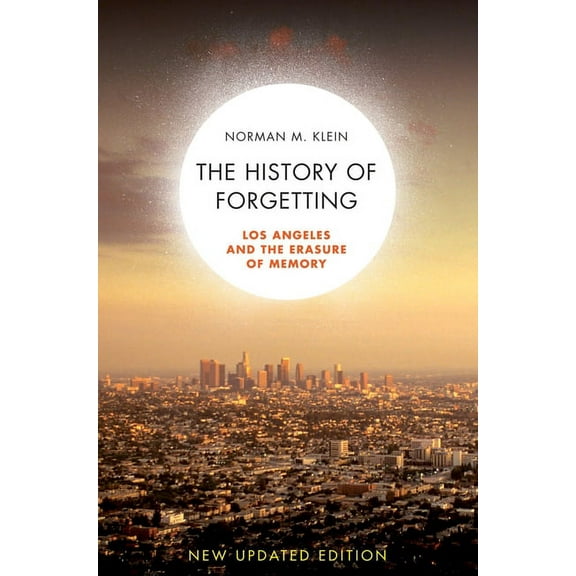The History of Forgetting : Los Angeles and the Erasure of Memory (Paperback)
