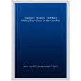 PreOwned Freedoms Soldiers The Black Military Experience in the Civil