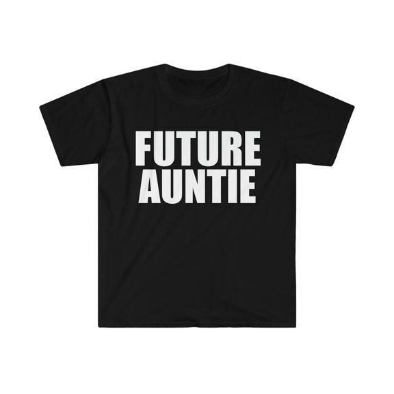 Future Auntie Aunt Best Auntie Ever Mother's Day Unisex T-shirt S-3XL