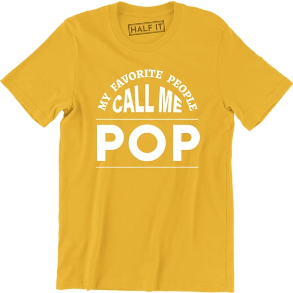 My Favourite People Call Me Pop Funny Fathers day Grandpa Present Men T-Shirt