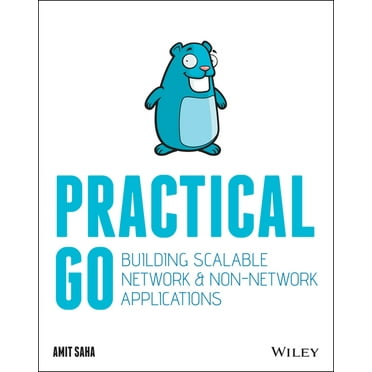 Practical Go: Building Scalable Network and Non-Network Applications, (Paperback)