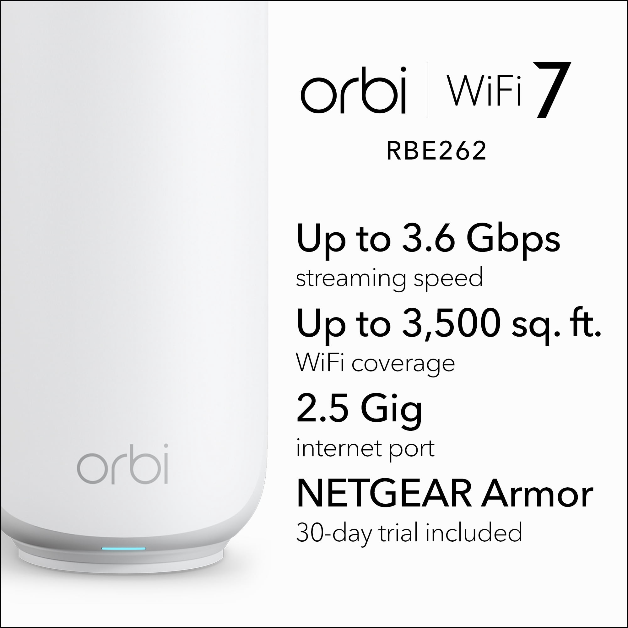NETGEAR Orbi 260 Series Dual-band WiFi 7 Mesh Network System for Home (RBE262) – Wireless Router + 1 Extender, Security Features, 3.6 Gbps, Covers 3,500 sq. ft., 70 Devices, 2.5GB Internet Port