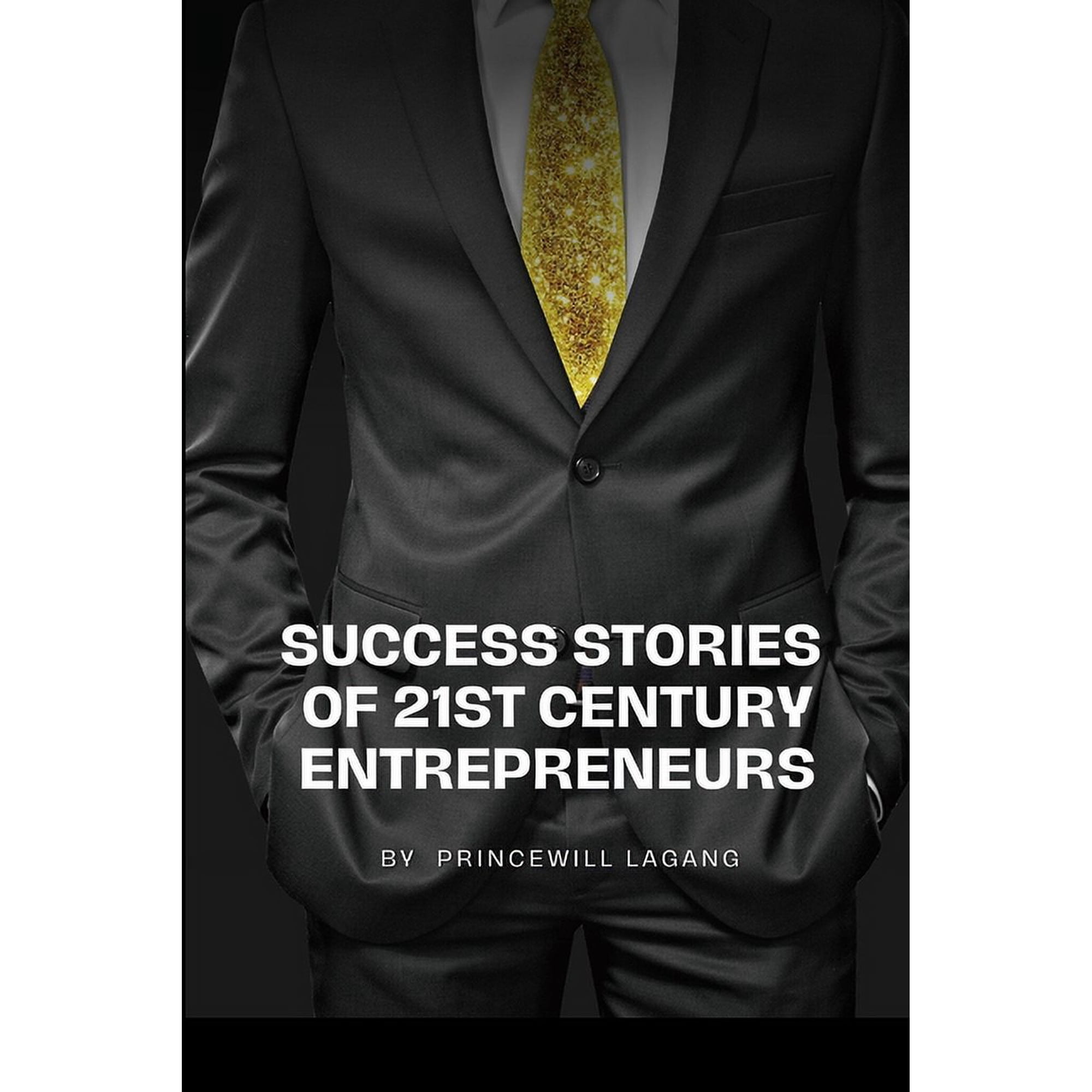 Success Stories of 21st Century Entrepreneurs (Paperback)
