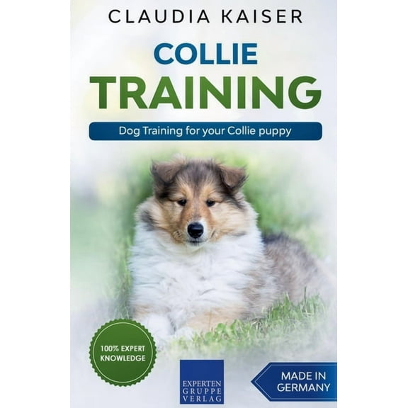 Collie Training Collie Training - Dog Training for your Collie puppy, Book 1, (Paperback)