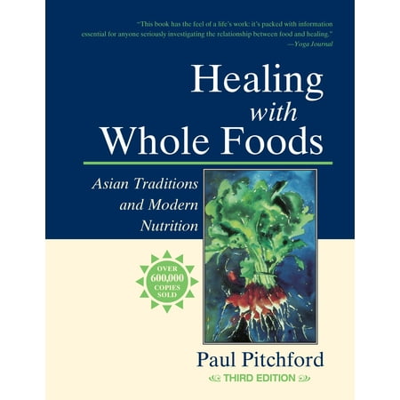 Healing with Whole Foods: Asian Traditions and Modern Nutrition (Paperback)
