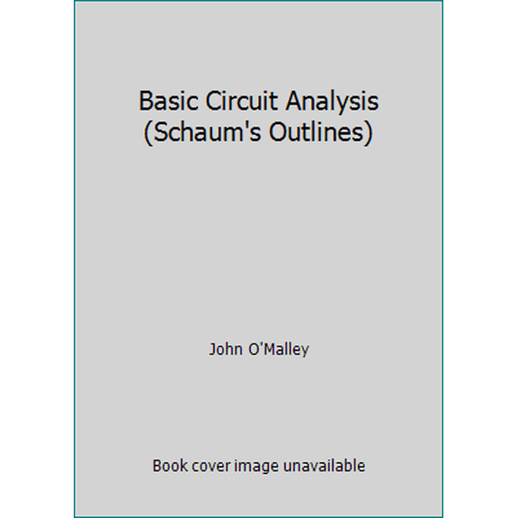 Pre-Owned Basic Circuit Analysis (Schaum's Outlines) (Paperback) 0070478201 9780070478206