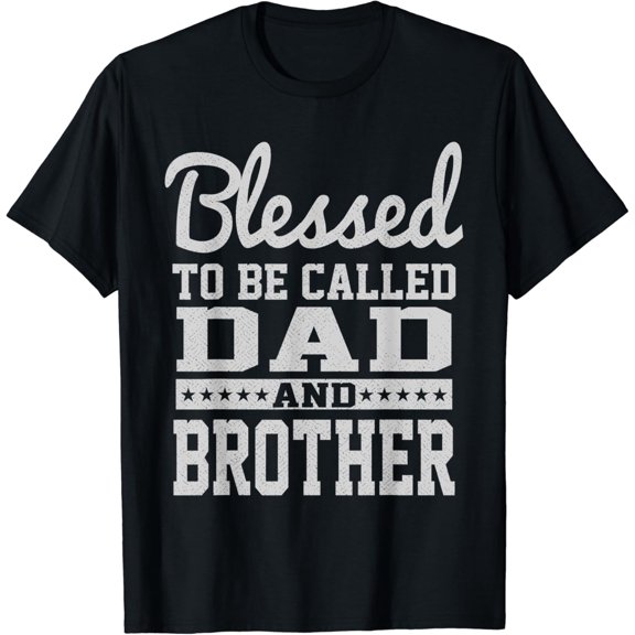 Vintage Blessed To Be Called Dad And Brother Fathers Day T-Shirt Unisex S-5XL Hot Trending Shirt, Vintage Birthday Gift
