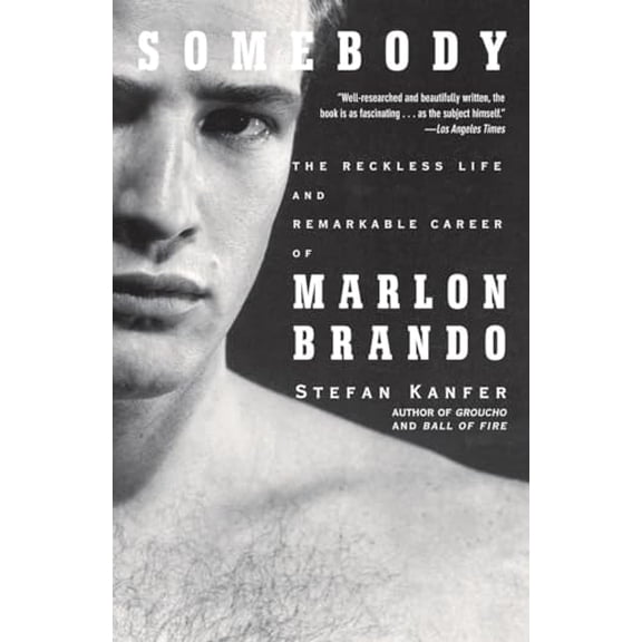 Pre-Owned Somebody: The Reckless Life and Remarkable Career of Marlon Brando (Paperback) 1400078040 9781400078042