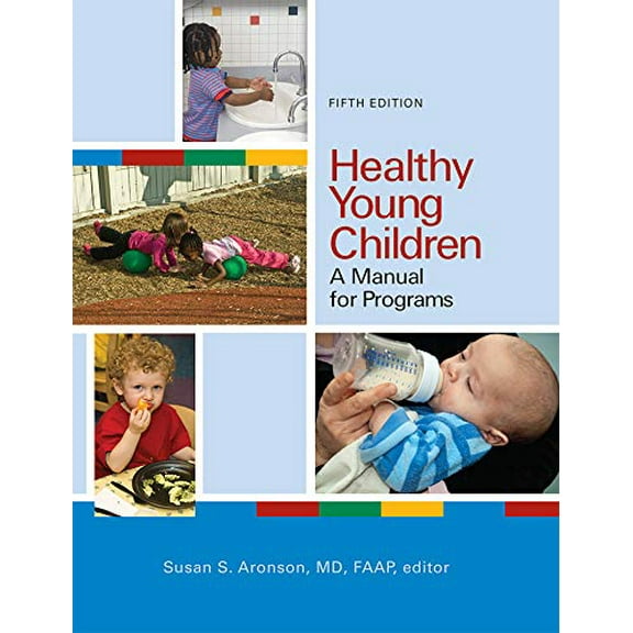 Pre-Owned Healthy Young Children: A Manual for Programs, 9781928896821, 1928896820, Paperback, Fifth edition