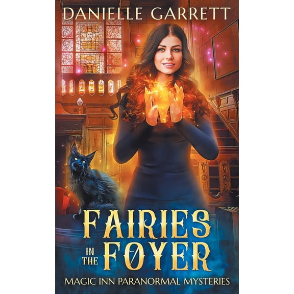 Fairies in the Foyer: A Magic Inn Paranormal Mystery (Paperback) by Danielle Garrett