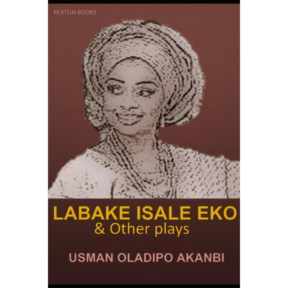 Labake Isale Eko: & Other Plays (Paperback)