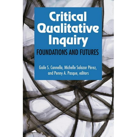 UPC: 9781629580128 | Critical Qualitative Inquiry : Foundations and Futures (Paperback)