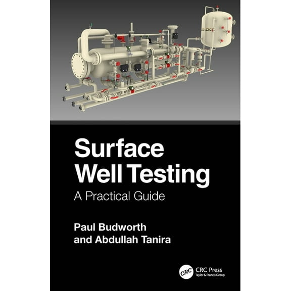Surface Well Testing: A Practical Guide, (Hardcover)