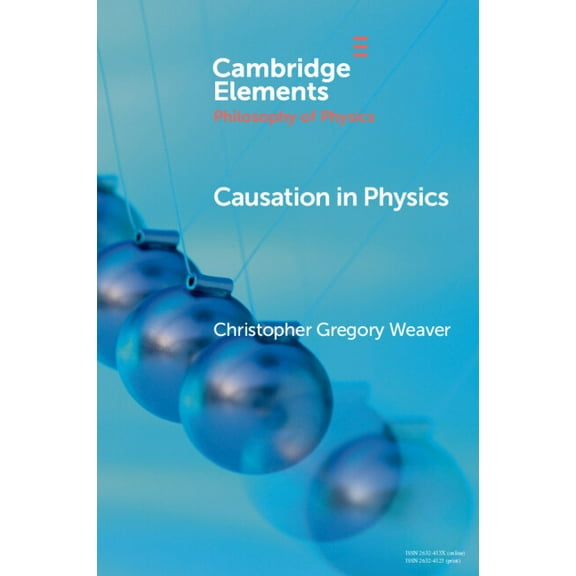 Elements in the Philosophy of Physics Causation in Physics, (Paperback)