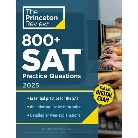 College Test Preparation 800+ SAT Practice Questions, 2025: In-Book + Online Practice Tests for the Digital SAT, (Paperback)