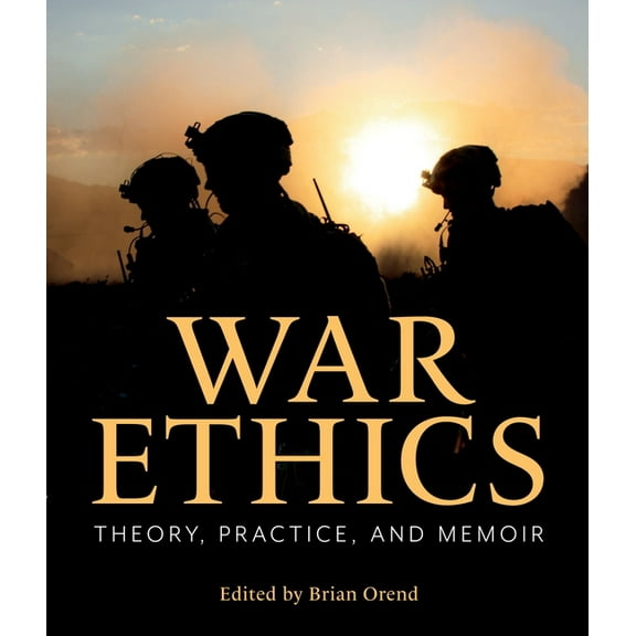 War Ethics: Theory, Practice, and Memoir, (Paperback)
