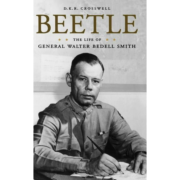 American Warriors Beetle: The Life of General Walter Bedell Smith, (Hardcover)