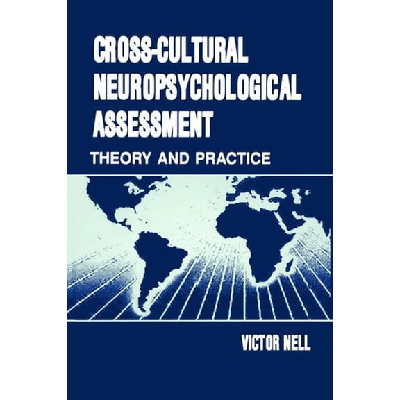Pre-Owned Cross-Cultural Neuropsychological Assessment: Theory and Practice (Paperback) 0805833560 9780805833560