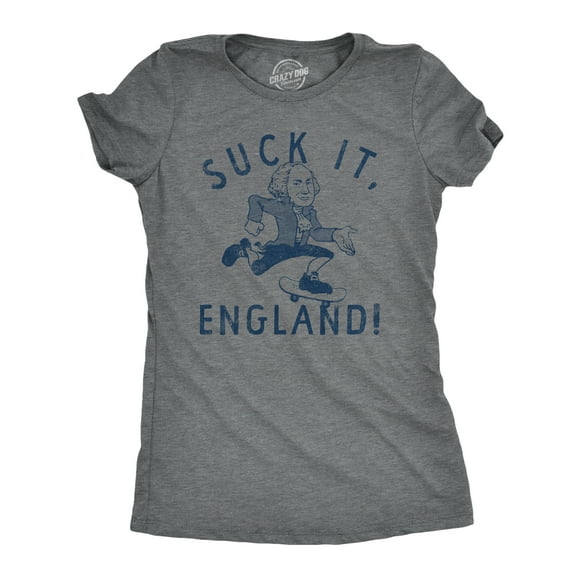 Womens Suck It England T Shirt Funny Fourth Of July George Washington Skateboarding Tee For Ladies (Dark Heather Grey - ENGLAND) - S