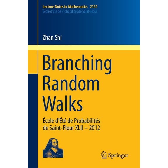 Branching Random Walks: École d'Été de Probabilités de Saint-Flour XLII - 2012, (Paperback)