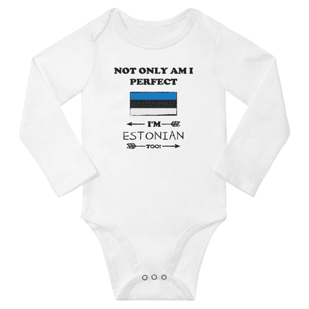 

Not Only am i Perfect I m Estonian Too! Baby Long Sleeve Romper Bodysuit (White 6 Months)