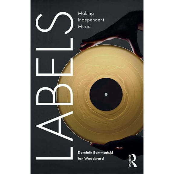 Labels: Making Independent Music, (Paperback)